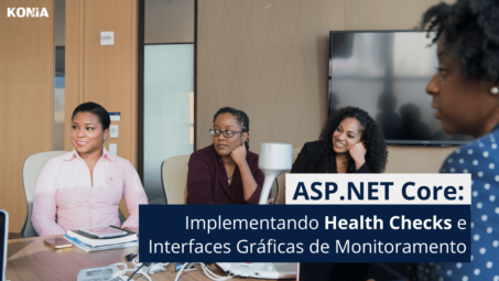 ASP.NET Core: Implementando Health Checks e Interfaces Gráficas de Monitoramento