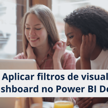 Como Aplicar filtros de visualização de dashboard no Power BI Desktop